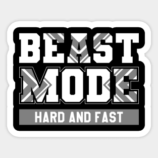 Beast Mode || Hard and Fast Sticker